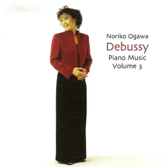 Debussy: Piano Music, Vol. 3 by Noriko Ogawa album reviews, ratings, credits