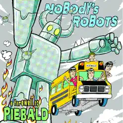 Nobody's Robots: A Farewell to Piebald (Live) - Piebald