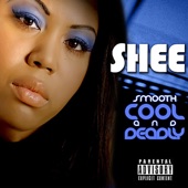 Shee - Smooth, Cool and Deadly