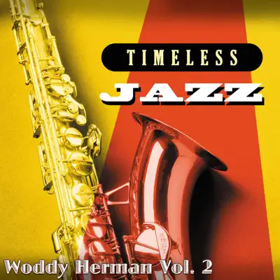Timeless Jazz: Woddy Herman Vol. 2 - Woody Herman