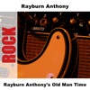 Rayburn Anthony's Old Man Time