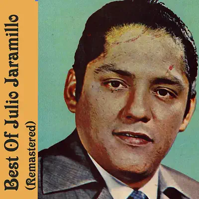 Best of Julio Jaramillo (Remastered) - Julio Jaramillo