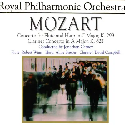 Mozart: Concerto for Flute and Harp, Clarinet Concerto - Royal Philharmonic Orchestra