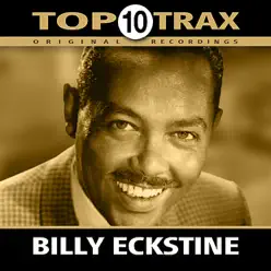 Top 10 Trax: Billy Eckstine - Billy Eckstine