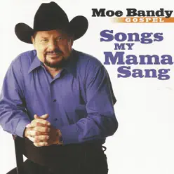 Songs My Mama Sang - Moe Bandy Songs My Mama Sang - Moe Bandy