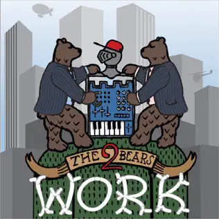 lataa albumi The 2 Bears - Work