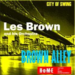 Brown Alley - Les Brown & His Orchestra Brown Alley - Les Brown & His Orchestra