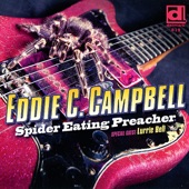 Eddie C. Campbell - Playing Around These Blues