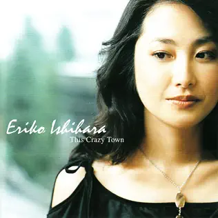 lataa albumi Eriko Ishihara - This Crazy Town