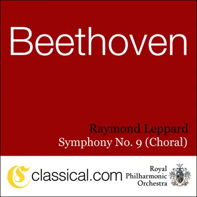 Ludwig Van Beethoven, Symphony No. 9 In D Minor, Op. 125 (Choral Symphony / Ode to Joy) - Royal Philharmonic Orchestra