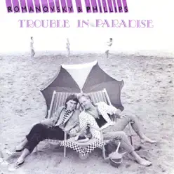 Trouble In Paradise - Romanovsky and Phillips