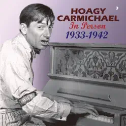In Person 1933-1942 (Remastered) - Hoagy Carmichael In Person 1933-1942 (Remastered) - Hoagy Carmichael