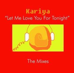 Kariya - Let Me Love You for Tonight (House Club Version)