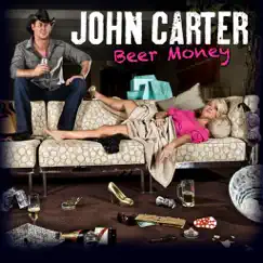 Beer Money - Single by John Carter album reviews, ratings, credits