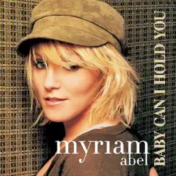 Baby Can I Hold You - Single - Myriam Abel Baby Can I Hold You - Single - Myriam Abel