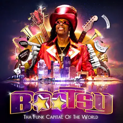 THA FUNK CAPITAL OF THE WORLD - Bootsy Collins THA FUNK CAPITAL OF THE WORLD - Bootsy Collins