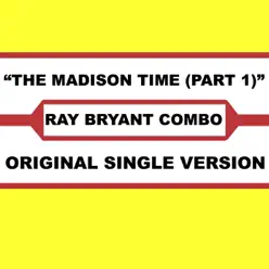 The Madison Time (Part 1) - Ray Bryant Combo The Madison Time (Part 1) - Ray Bryant Combo
