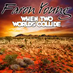 When Two Worlds Collide - Faron Young