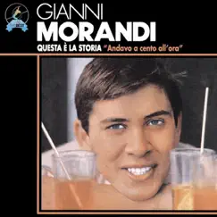 Questa e la storia: Andavo a cento all'ora by Gianni Morandi album reviews, ratings, credits
