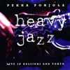 Heavy Jazz (Live In Helsinki and Tokyo)