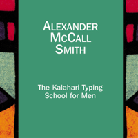 Alexander McCall Smith - The Kalahari Typing School for Men: The No. 1 Ladies' Detective Agency, Book 4 (Unabridged) [Unabridged  Fiction] artwork