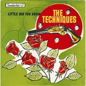 The Techniques - Little Did You Know