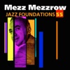 Jazz Foundations, Vol. 55: Mezz Mezzrow, 2008