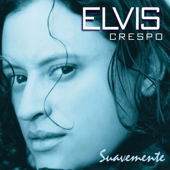 Suavemente - Elvis Crespo