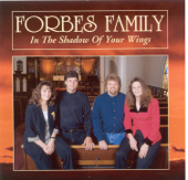 In The Shadow Of Your Wings - Forbes Family