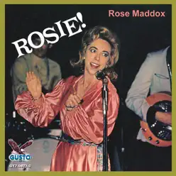 Rosie! - Rose Maddox