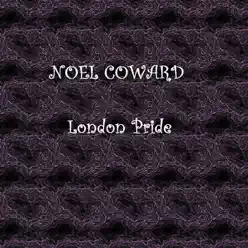 London Pride - Noël Coward