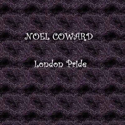 London Pride - Noël Coward