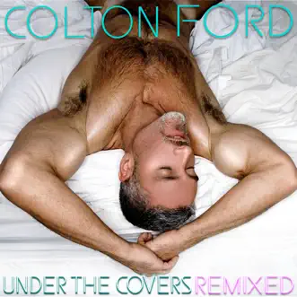 Under the Covers Remixed by Colton Ford album reviews, ratings, credits