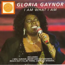 I Am What I Am - Gloria Gaynor