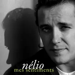 Mes sentiments - EP - Nelio Mes sentiments - EP - Nelio