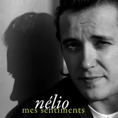 Mes sentiments - EP - Nelio Mes sentiments - EP - Nelio