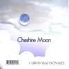 Cheshire Moon album lyrics, reviews, download