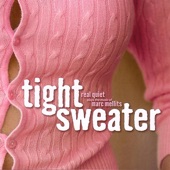 Tight Sweater: Real Quiet Plays the Music of Marc Mellits artwork