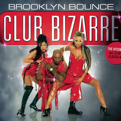Club Bizarre Single Edit Brooklyn Bounce Shazam
