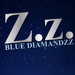 Blue Diamandzz - Single - ZZ Blue Diamandzz - Single - ZZ
