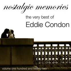 The Very Best of E. Condon (Nostalgic Memories Volume 122) - Eddie Condon
