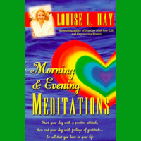 Louise L. Hay - Morning and Evening Meditations artwork