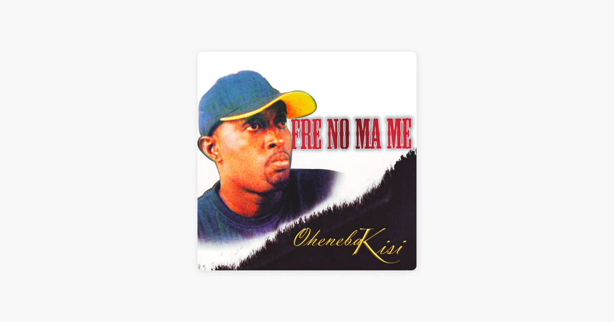 Fre No Ma Me By Oheneba Kissi On Apple Music Free abc of love oheneba kissi mp3. apple music