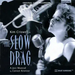 The Slow Drag (Soundtrack from the Musical) by Kim Criswell album reviews, ratings, credits
