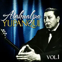 Atahualpa Yupanqui. Vol. 1 - Atahualpa Yupanqui