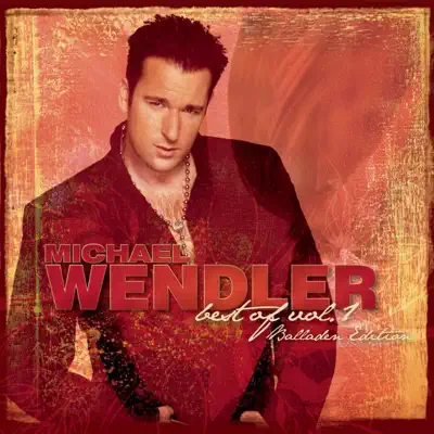 Michael Wendler: Best of, Vol. 1 (Balladen Edition) - Michael Wendler
