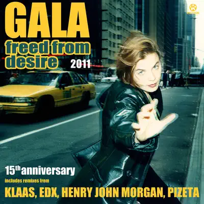 Freed from Desire 2011 (The 15th Anniversary Remixes) - Gala Freed from Desire 2011 (The 15th Anniversary Remixes) - Gala