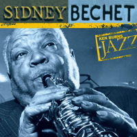 Sidney Bechet - Ken Burns Jazz: Sidney Bechet artwork