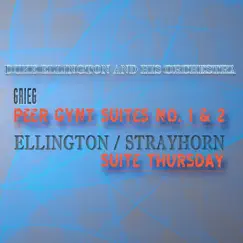 Grieg: Peer Gynt Suites No. 1 & 2, Ellington / Strayhorn: Suite Thursday (Remastered) by Duke Ellington and His Orchestra album reviews, ratings, credits