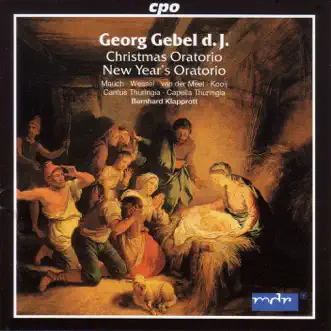 Gebel II: Oratorios by Bernhard Klapprott, Cantus Thuringia, Capella Thuringia, Peter Kooij, Monika Mauch, Nico van der Meel & Kai Wessel album reviews, ratings, credits